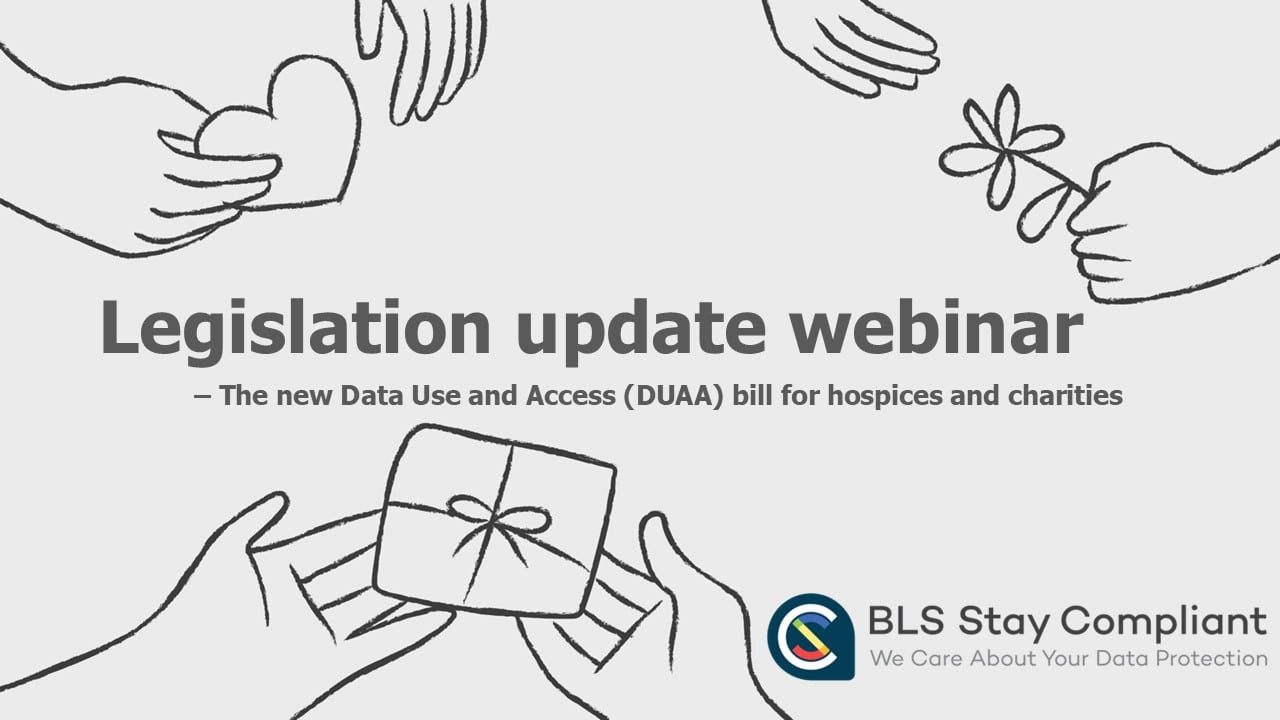 Image shows hand drawn sketches of hands holding a love heart, a flower and a present. Text states Legislation Update Webinar, the new DUAA for hospices and charities